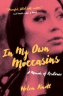 In My Own Moccasins : A Memoir of Resilience - Book