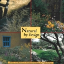 Natural by Design : Beauty & Balance in Southwestern Gardens - Book