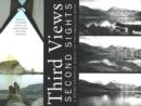 Third Views, Second Sights : A Rephotographic Survey of the American West - Book
