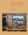 Adventures in Physics & Pueblo Pottery : Memoirs of a Los Alamos Scientist - Book