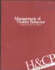 Management of Violent Behavior : Collected Articles from Hospital and Community Psychiatry - Book