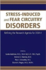 Stress-Induced and Fear Circuitry Disorders : Refining the Research Agenda for DSM-V - Book