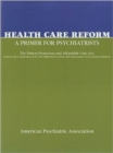 Health Care Reform : A Primer for Psychiatrists - Book