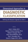 Dimensional Approaches in Diagnostic Classification : Refining the Research Agenda for DSM-V - eBook