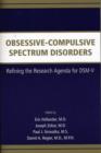 Obsessive-Compulsive Spectrum Disorders : Refining the Research Agenda for DSM-V - Book