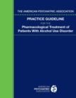 The American Psychiatric Association Practice Guideline for the Pharmacological Treatment of Patients With Alcohol Use Disorder - Book