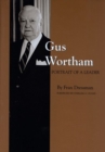 Gus Wortham: Portrait of a Leader : Portrait of a Leader - Book