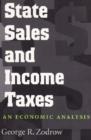 State Sales and Income Taxes : An Economic Analysis - Book