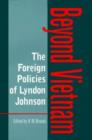 The Foreign Policies of Lyndon Johnson : Beyond Vietnam - Book