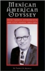 Mexican American Odyssey : Felix Tijerina, Entrepreneur and Civic Leader, 1905-1965 - Book