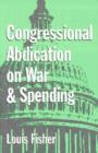 Congressional Abdication on War and Spending - Book