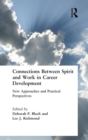 Connections Between Spirit and Work in Career Development : New Approaches and Practical Perspectives - Book