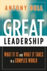 Great Leadership : What It Is and What It Takes in a Complex World - Book