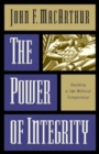 The Power of Integrity : Building a Life Without Compromise - Book