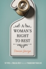 A Woman's Right to Rest : 14 Types of Biblical Rest That Can Transform Your Life - eBook