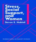 Stress, Social Support, And Women - Book