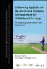Enhancing Agricultural Research and Precision Mana gement for Subsistence Farming by Integrating Syst em Models with Experiments - Book