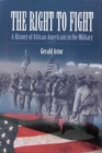 The Right to Fight : History of African Americans in the Military - Book