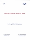 Making Defense Reform Work : A Report of the Joint Project on Monitoring Defense Reorganization - Book