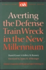 Averting the Defense Train Wreck in the New Millenium - Book