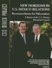 New Horizons in U.S.-Mexico Relations : Recommendations for Policymakers - Book