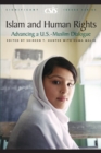 Islam and Human Rights : Advancing a U.S.-Muslim Dialogue - Book
