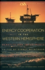 Energy Cooperation in the Western Hemisphere : Benefits and Impediments - Book