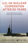U.S.-UK Nuclear Cooperation After 50 Years - Book