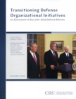 Transitioning Defense Organizational Initiatives : An Assessment of Key 2001-2008 Defense Reforms - Book