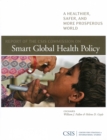 Report of the CSIS Commission on Smart Global Health Policy : A Healthier, Safer, and More Prosperous World - Book