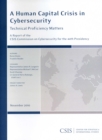 A Human Capital Crisis in Cybersecurity : Technical Proficiency Matters - Book