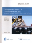 Prospects for Shale Gas Development in Asia : Examining Potentials and Challenges in China and India - Book