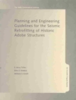 Planning and Engineering Guidelines for the Seismic Retrofitting of Historic Adobe Structures - Book