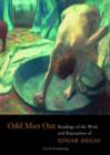 Odd Man Out - Readings of the Work and Reputation of Edgar Degas - Book