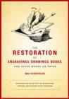 The Restoration of Engravings, Drawings, Books, and Other Works on Paper - Book