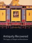 Antiquity Recovered - The Legacy of Pompeii and Herculaneum - Book