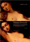 Titian Remade - Repetition and the Transformation of Early Modern Italian Art - Book