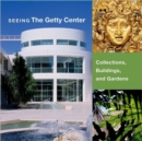 Seeing the Getty Center - Collections, Building, and Gardens - Book