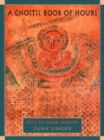 A Gnostic Book of Hours : Keys to Inner Wisdom - Book