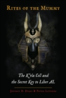 Rites of the Mummy : The K'Rla Cell and the Secret Key to Liber Al - Book