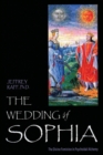The Wedding of Sophia : The divine feminine in psychoidal alchemy - eBook