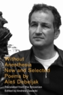 Without Anesthesia : New & Selected Poems - Book