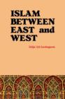 Islam Between East and West - Book