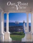 Our Point of View : Fourteen Years at a Maine Lilghthouse - Book