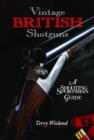 Vintage British Shotguns : A Shooting Sportsman Guide - Book