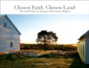 Chosen Faith, Chosen Land : The Untold Story of America's 21st Century Shakers - Book