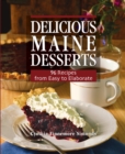 Delicious Maine Desserts : 108 Recipes, from Easy to Elaborate - eBook