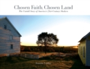 Chosen Faith, Chosen Land : The Untold Story of America's 21st Century Shakers - eBook