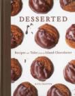Desserted : Recipes and Tales from an Island Chocolatier - Book