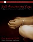 Self-Awakening Yoga : The Expansion of Consciousness Through the Bodys Own Wisdom - Book